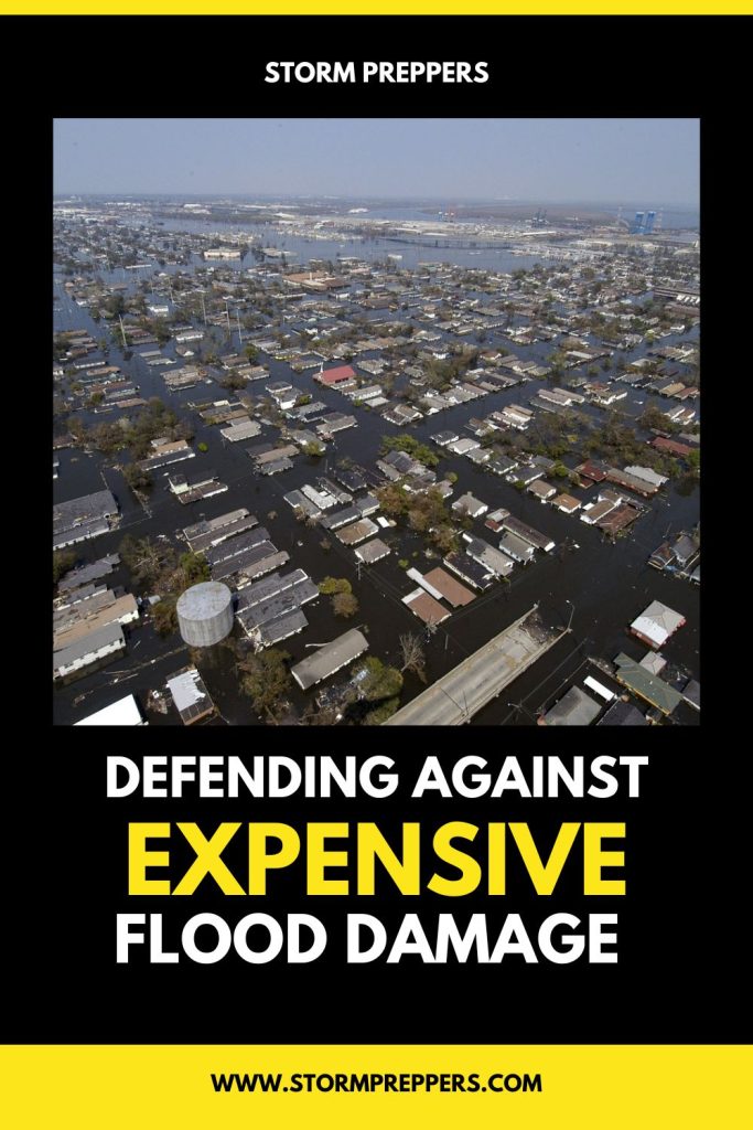 Storm Preppers - Pinterest - Defending Against Expensive Flood Damage