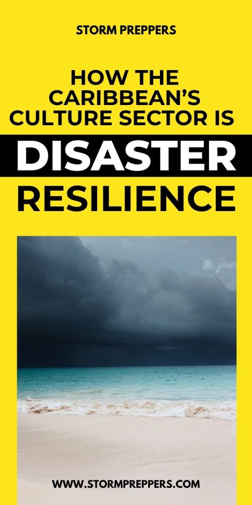 Storm Preppers - Pinterest - How the Caribbean’s Culture Sector is Building Disaster Resilience