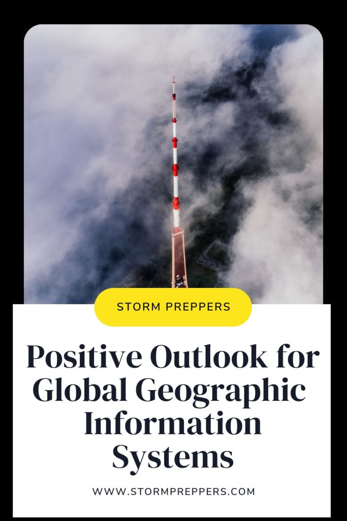 Storm Preppers - Pinterest - Positive Outlook for the Global Geographic Information Systems