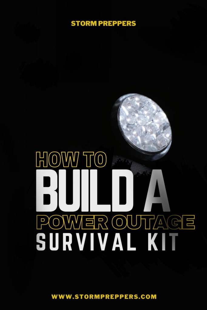 Storm Preppers - Pinterest - How to Build a Power Outage Survival Kit