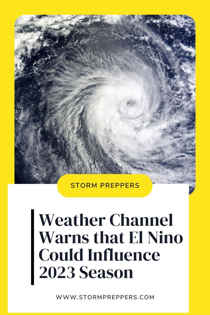 Storm Preppers - Pinterest - Weather Channel Warns that El Nino Could Influence 2023 Season