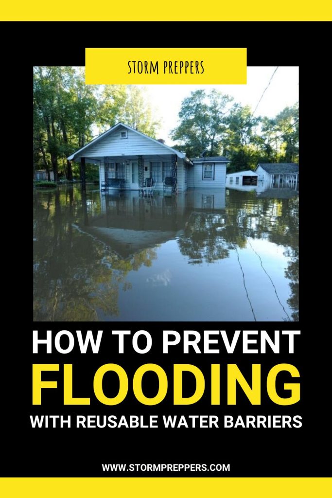 Storm Preppers - Pinterest - How to Prevent Flooding with Reusable Water Barriers