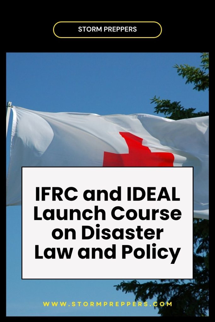 Storm Preppers - Pinterest - IFRC and IDEAL Launch Course on Disaster Law and Policy